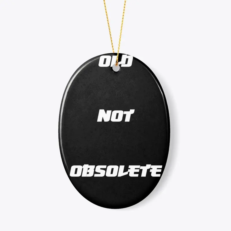 Old Not Obsolete